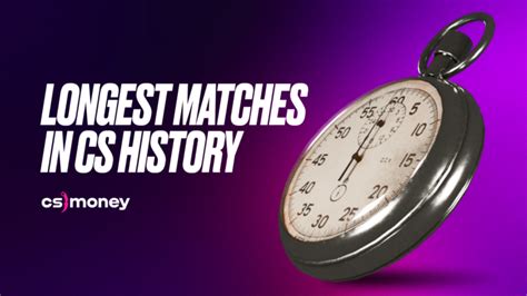 The Longest Matches in the History of Counter.